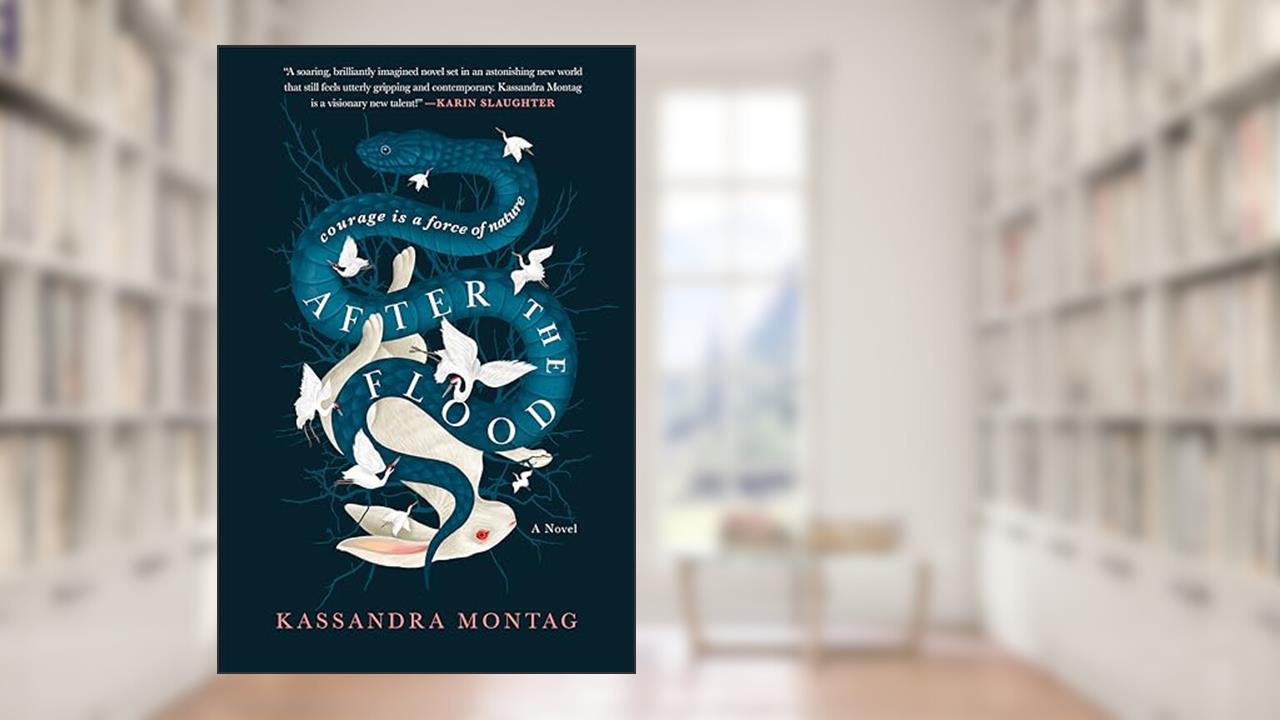 After the Flood: A Novel, written by Kassandra Montag