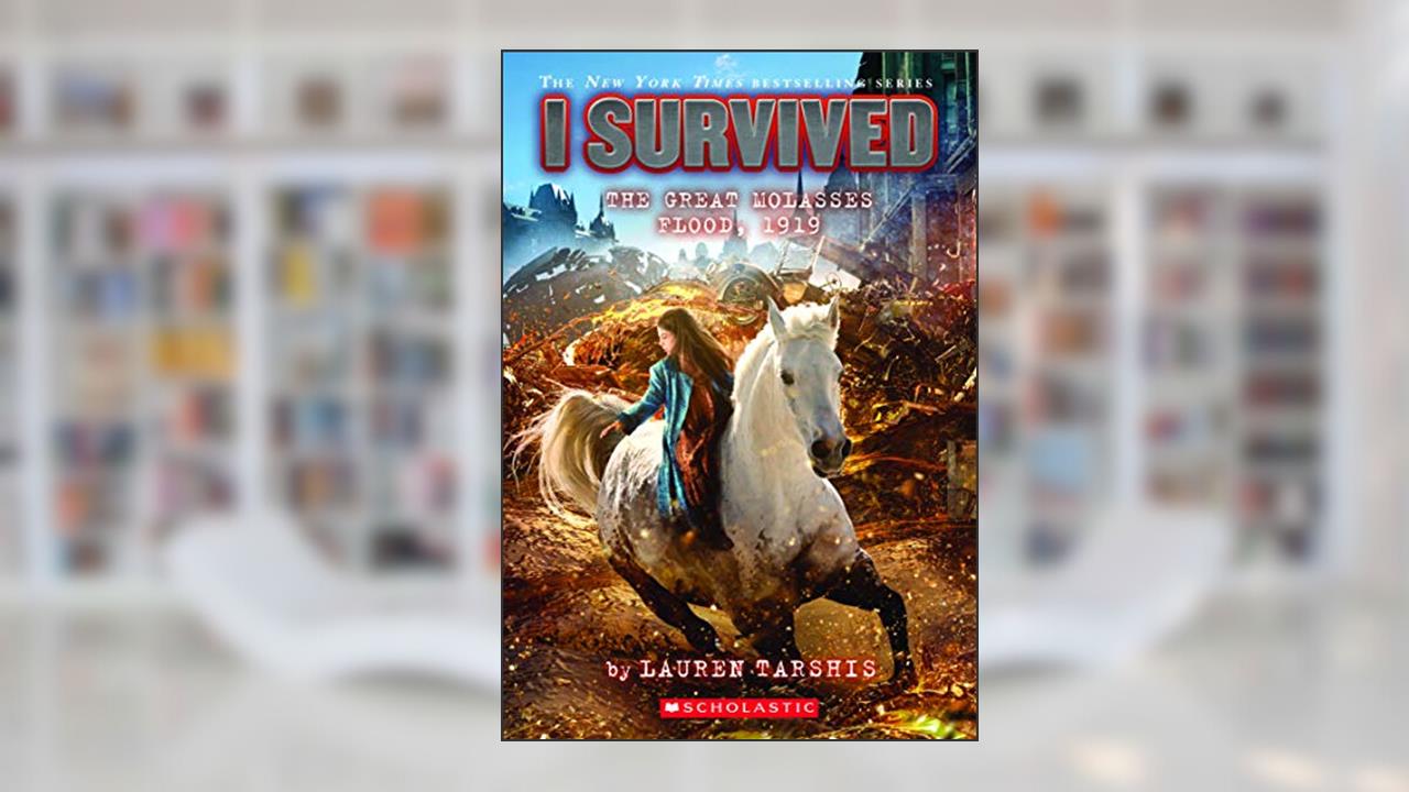 I Survived the Great Molasses Flood, 1919 (I Survived Graphic Novel #11), written by Lauren Tarshis