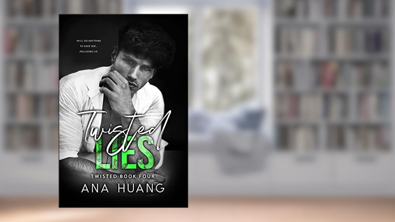 Twisted Lies, written by Ana Huang