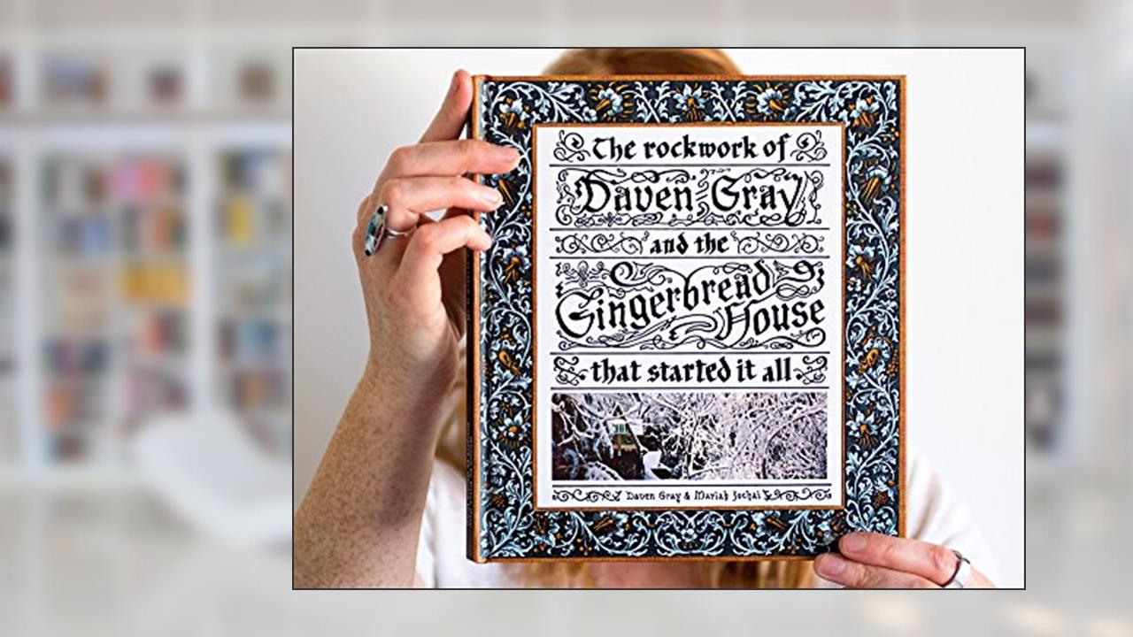 The rockwork of Daven Gray & The Gingerbread House that started it all, written by Mariah Jochai; Daven Gray