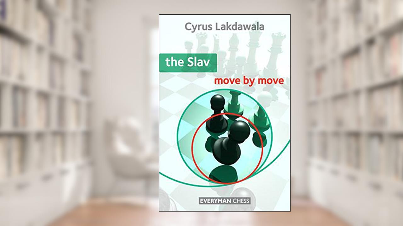 Slav: Move by Move (Everyman Chess), written by Cyrus Lakdawala