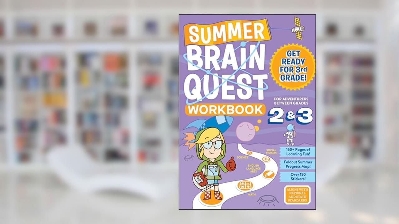 Summer Brain Quest: Between Grades 2 & 3, written by Workman Publishing; Persephone Walker; Claire Piddock