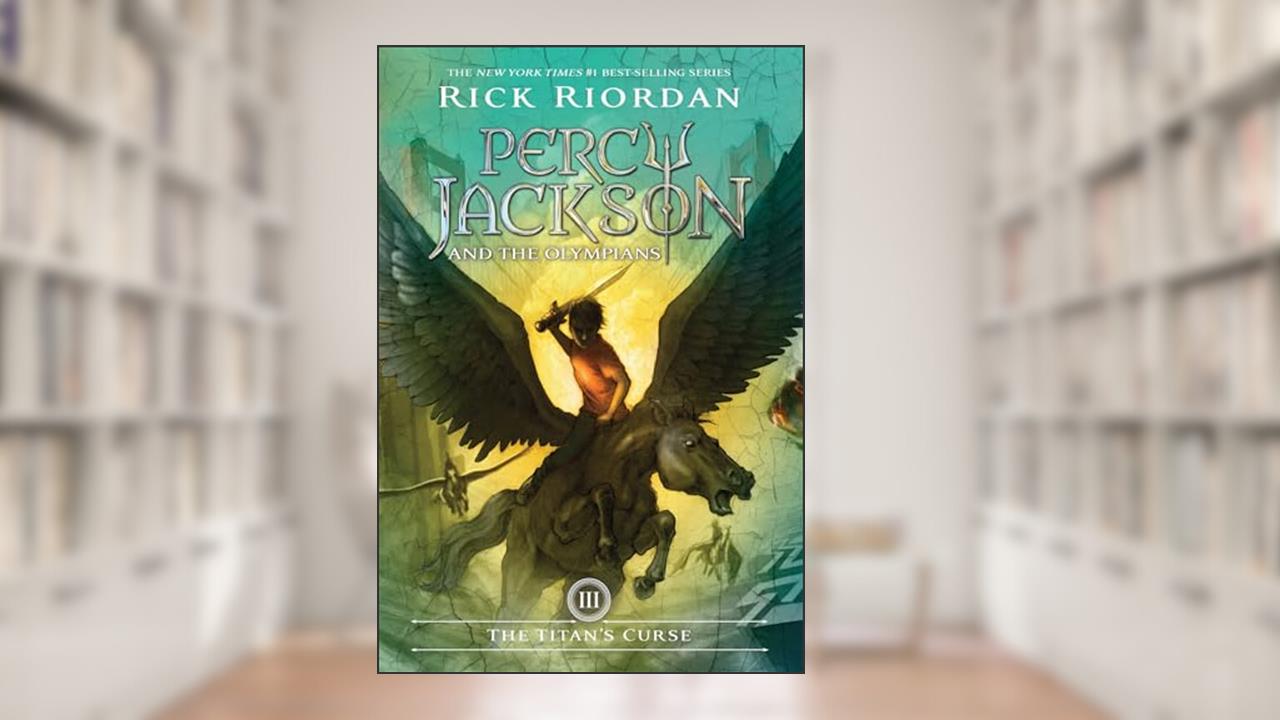 The Titan's Curse (Percy Jackson and the Olympians, Book 3), written by Rick Riordan