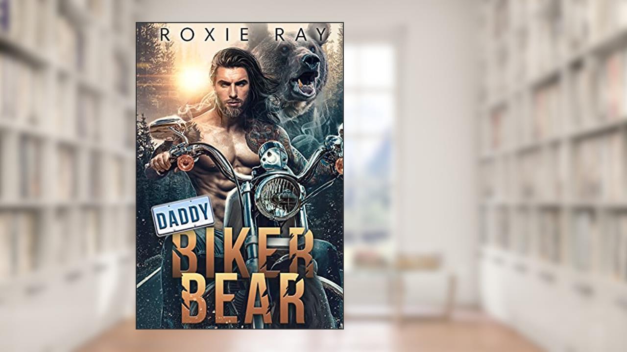 Daddy Biker Bear (Bears Of Forest Heights), written by Roxie Ray