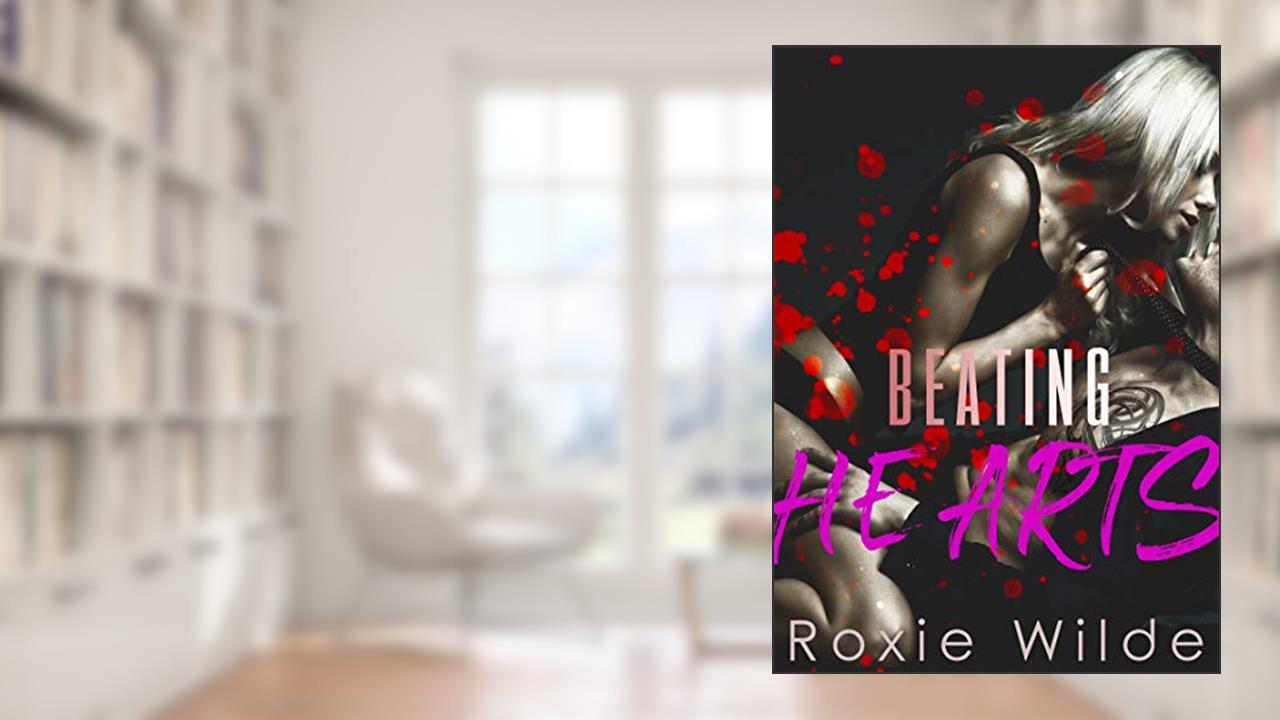 Beating HEARTS, written by Roxie Wilde
