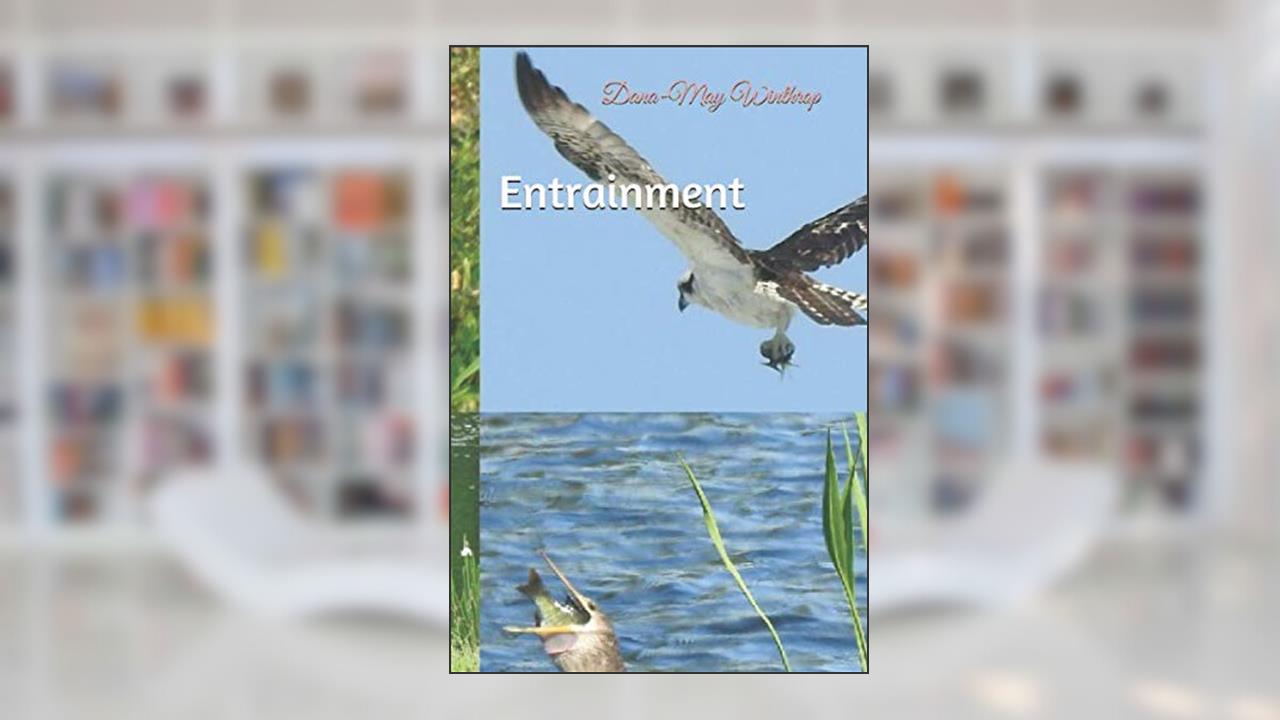 Entrainment, written by Dana-May Winthrop