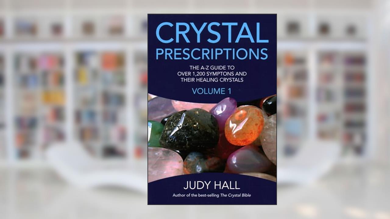 Crystal Prescriptions (Crystal Prescriptions, 1) (Volume 1), written by Judy Hall