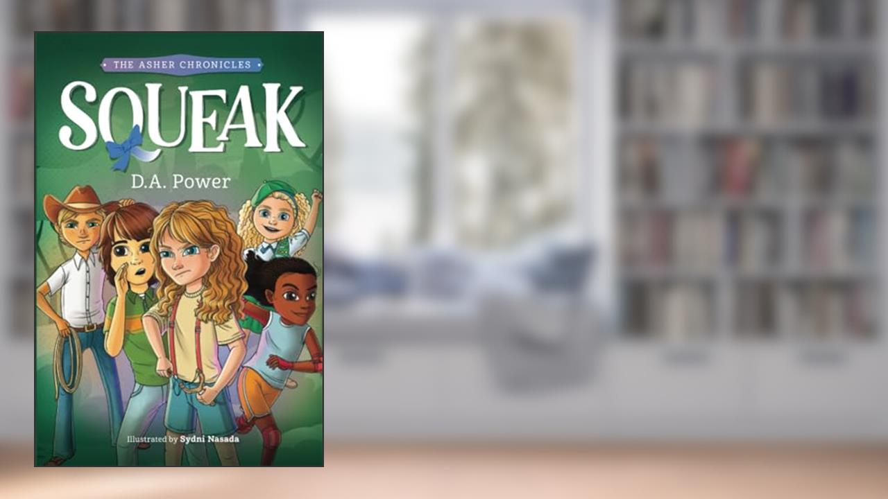 Squeak: The Asher Chronicles, written by D.A. Power