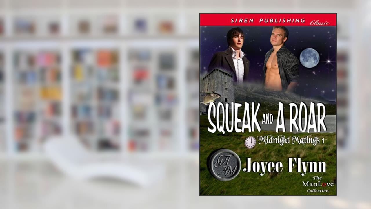Squeak and a Roar [Midnight Matings 1] (Siren Publishing Classic ManLove), written by Joyee Flynn