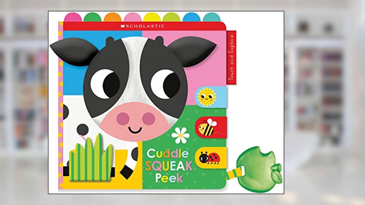 Cuddle Squeak Peek Cloth Book: Scholastic Early Learners (Touch and Explore), written by Scholastic