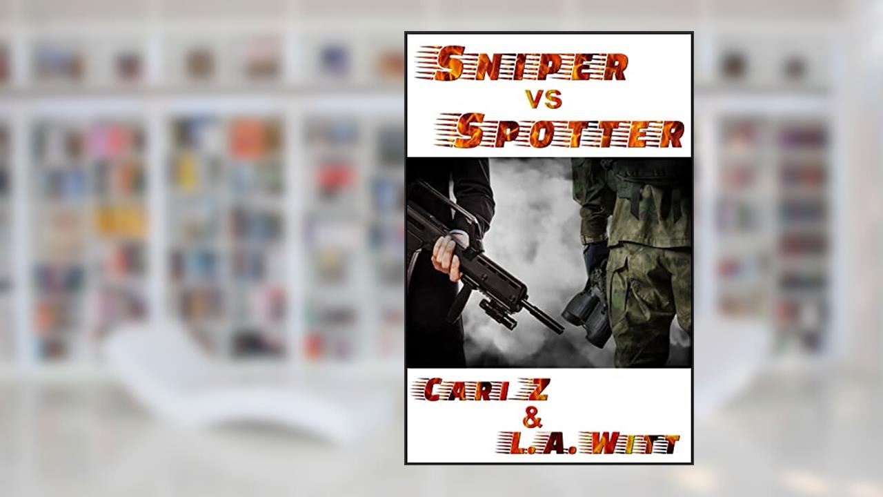 Sniper vs Spotter (Hitman vs Hitman Book 2), written by Cari Z; L.A. Witt