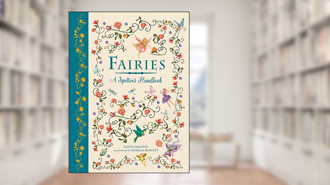 Fairies: A Spotter's Handbook, written by Alison Maloney