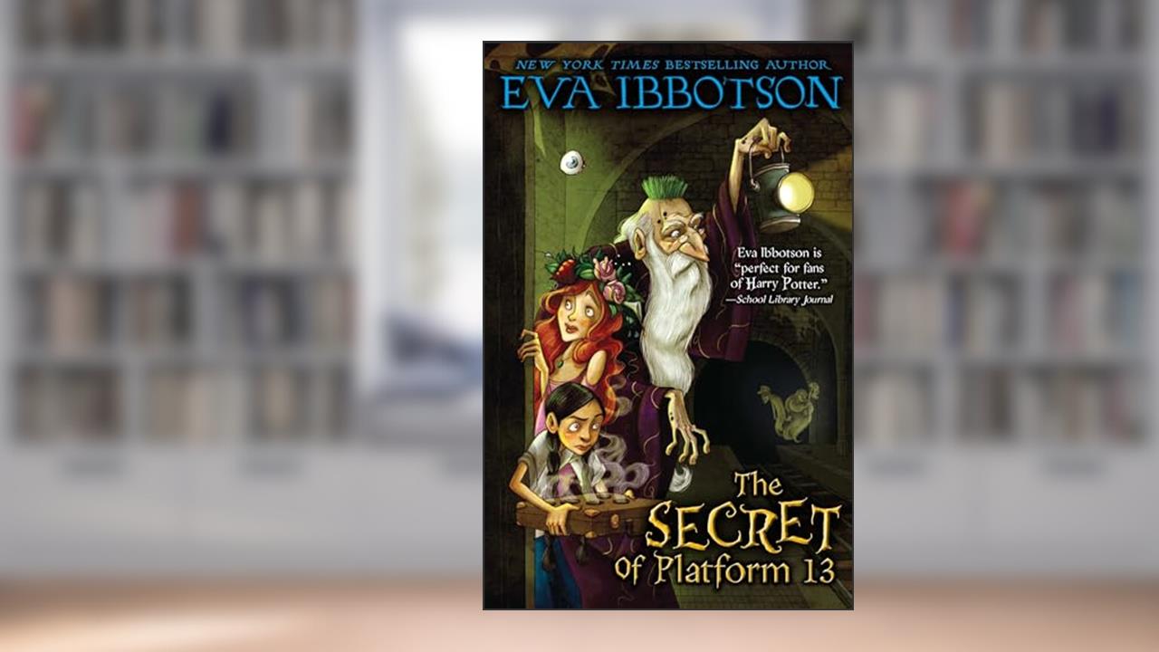 The Secret of Platform 13, written by Eva Ibbotson