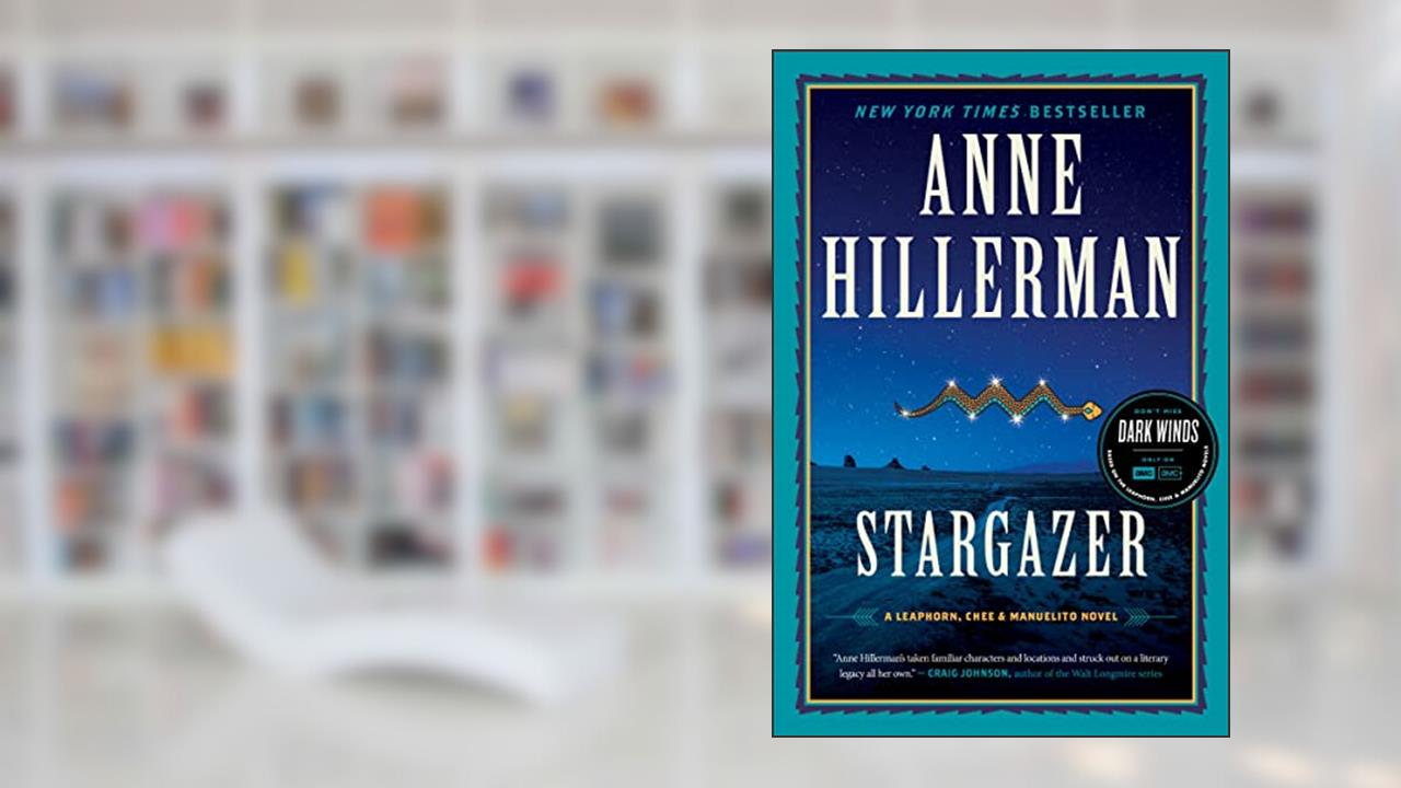 Stargazer: A Leaphorn, Chee & Manuelito Novel, written by Anne Hillerman