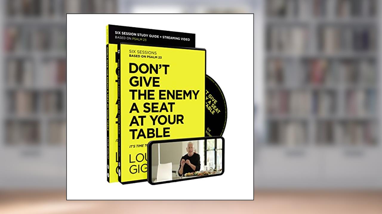 Don't Give the Enemy a Seat at Your Table Study Guide with DVD: It's Time to Win the Battle of Your Mind, written by Louie Giglio