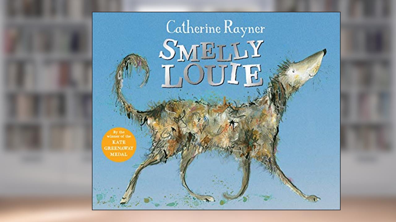 Smelly Louie, written by Catherine Rayner