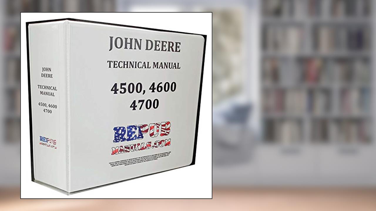 4500 John Deere Technical Service Shop Repair Dealer Manual, written by John Deere