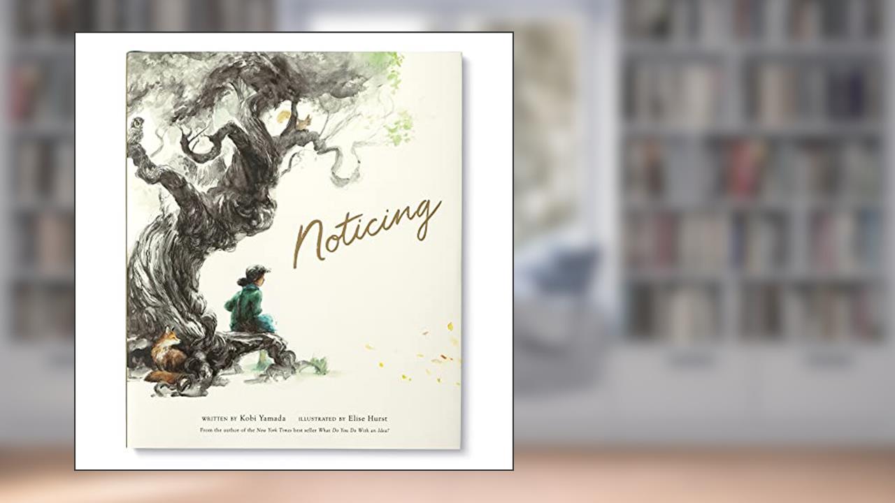 Noticing, written by Kobi Yamada
