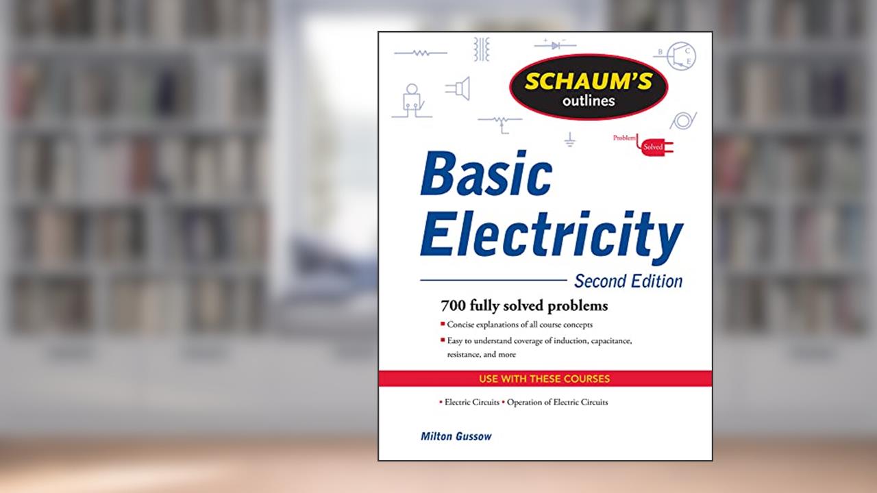 Schaum's Outline of Basic Electricity, Second Edition (Schaum's Outlines), written by Milton Gussow