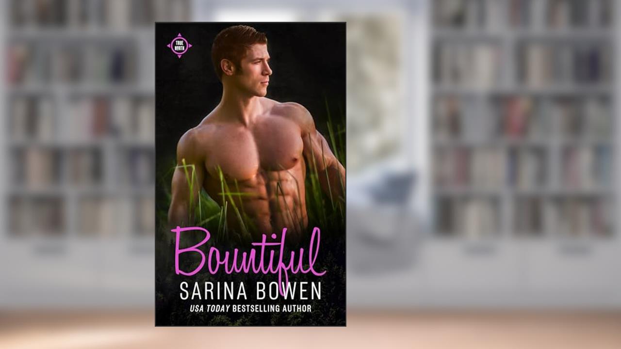 Bountiful (True North: Small Town Romance Book 4), written by Sarina Bowen