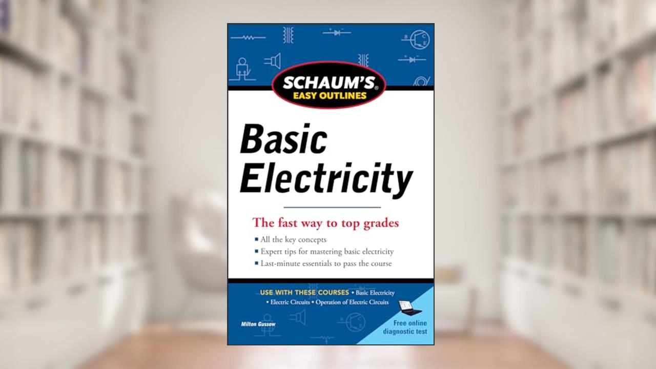 Schaums Easy Outline of Basic Electricity Revised (Schaum's Easy Outlines), written by Milton Gussow