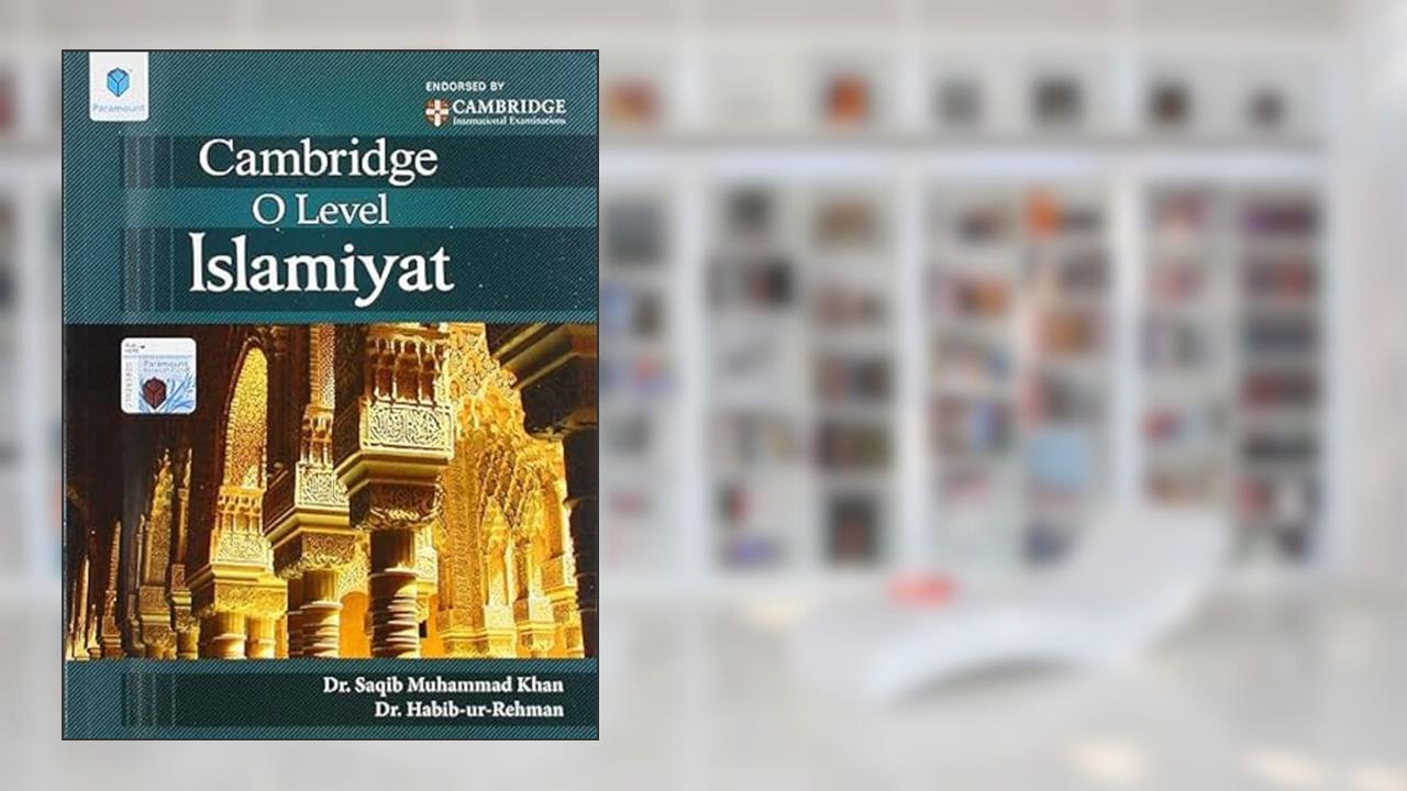 Cambridge O Level Islamiyat, written by Dr Saqib Muhammad Khan