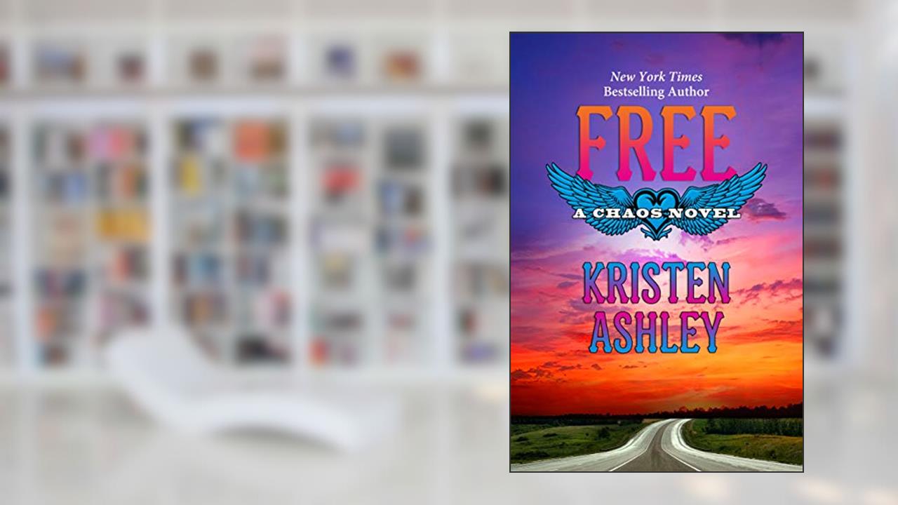 Free (Chaos Series Book 7), written by Kristen Ashley