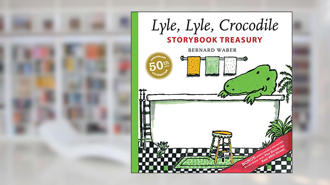 Lyle, Lyle, Crocodile Storybook Treasury (Lyle the Crocodile), written by Bernard Waber