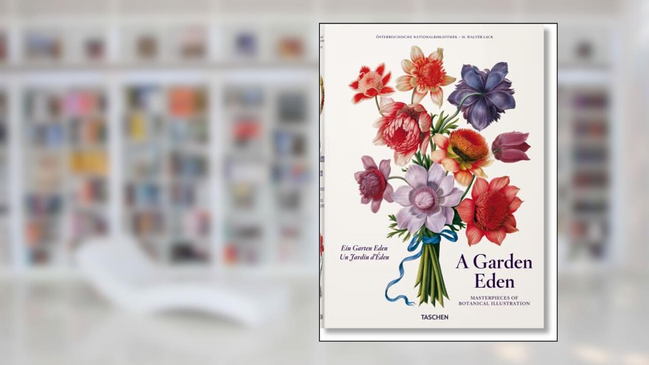 A Garden Eden: Masterpieces of Botanical Illustration, written by H. Walter Lack