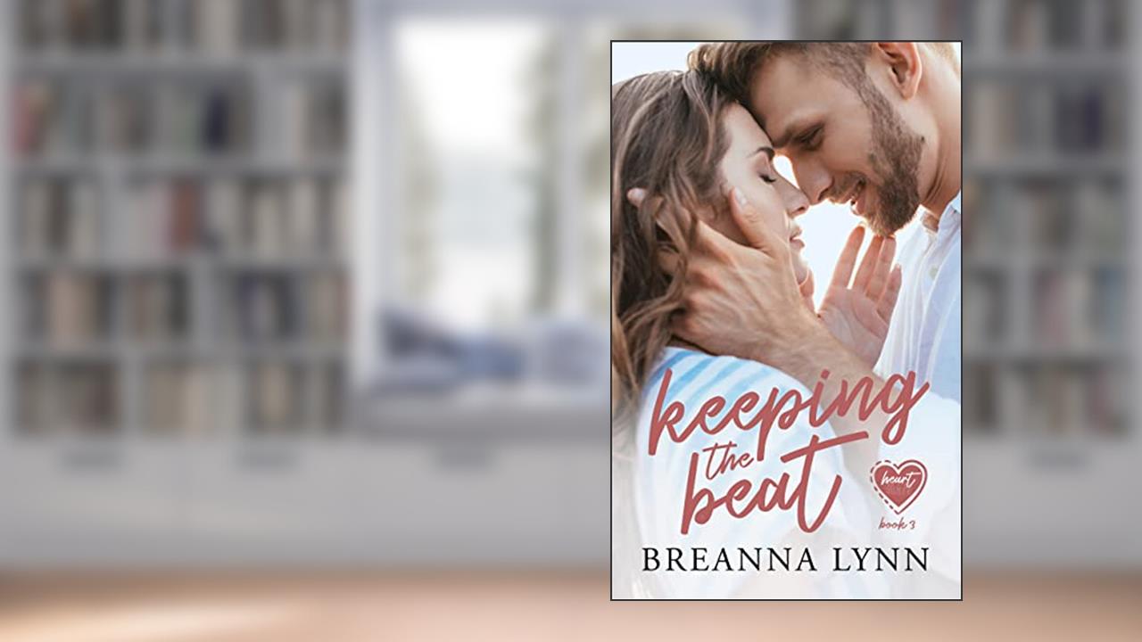 Keeping the Beat (Heart Beats Book 3), written by Breanna Lynn
