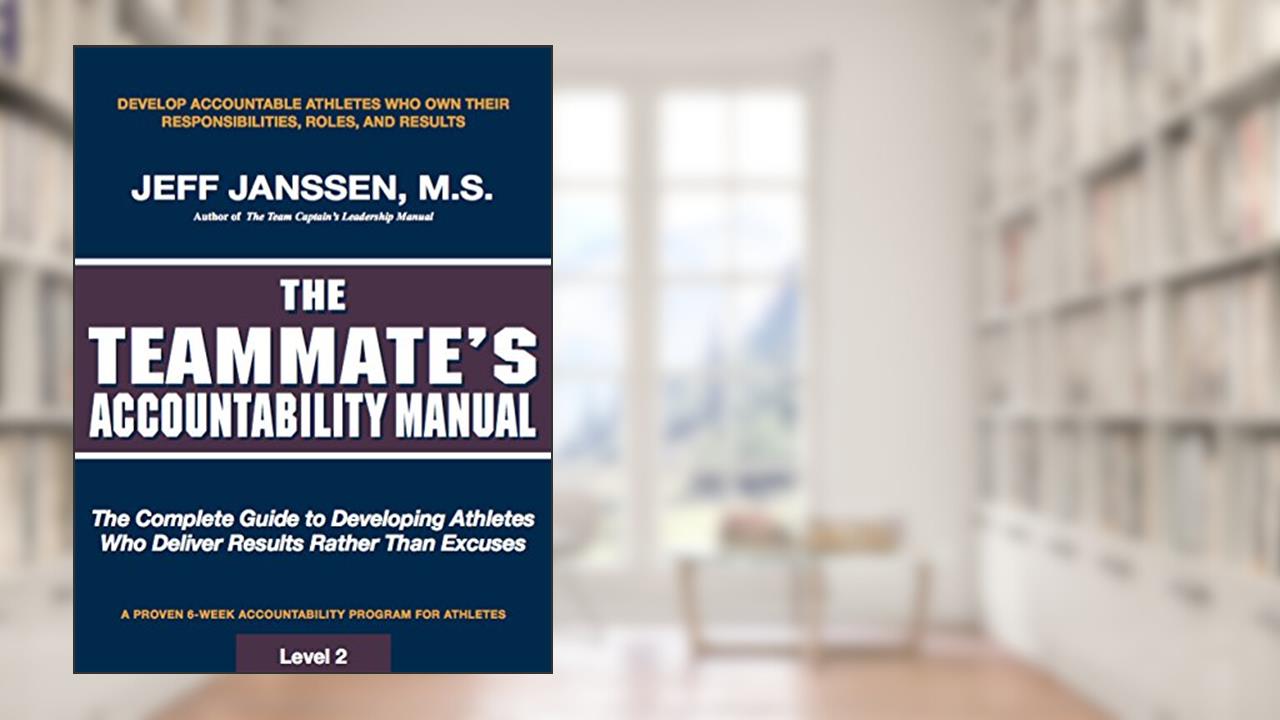 The Teammate's Accountability Manual, written by Jeff Janssen