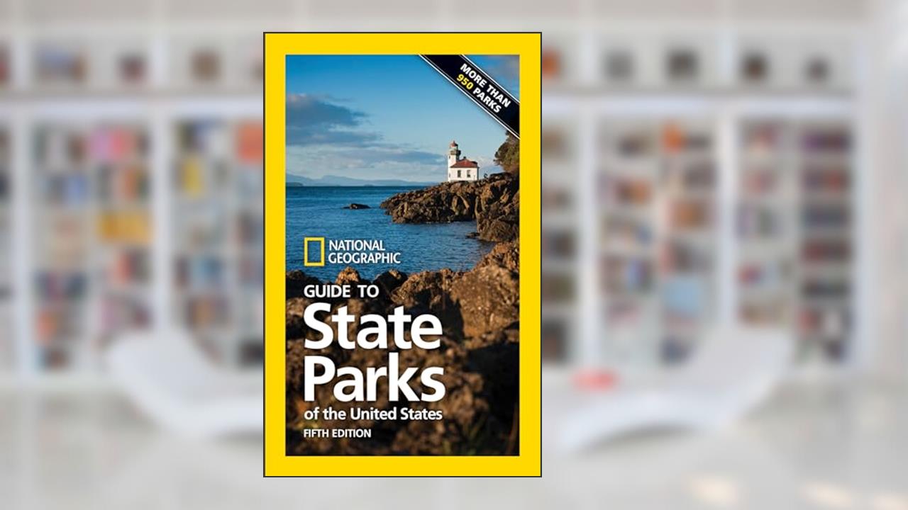 National Geographic Guide to State Parks of the United States, 5th Edition, written by National Geographic