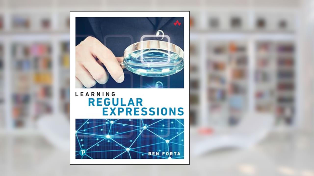 Learning Regular Expressions, written by Ben Forta