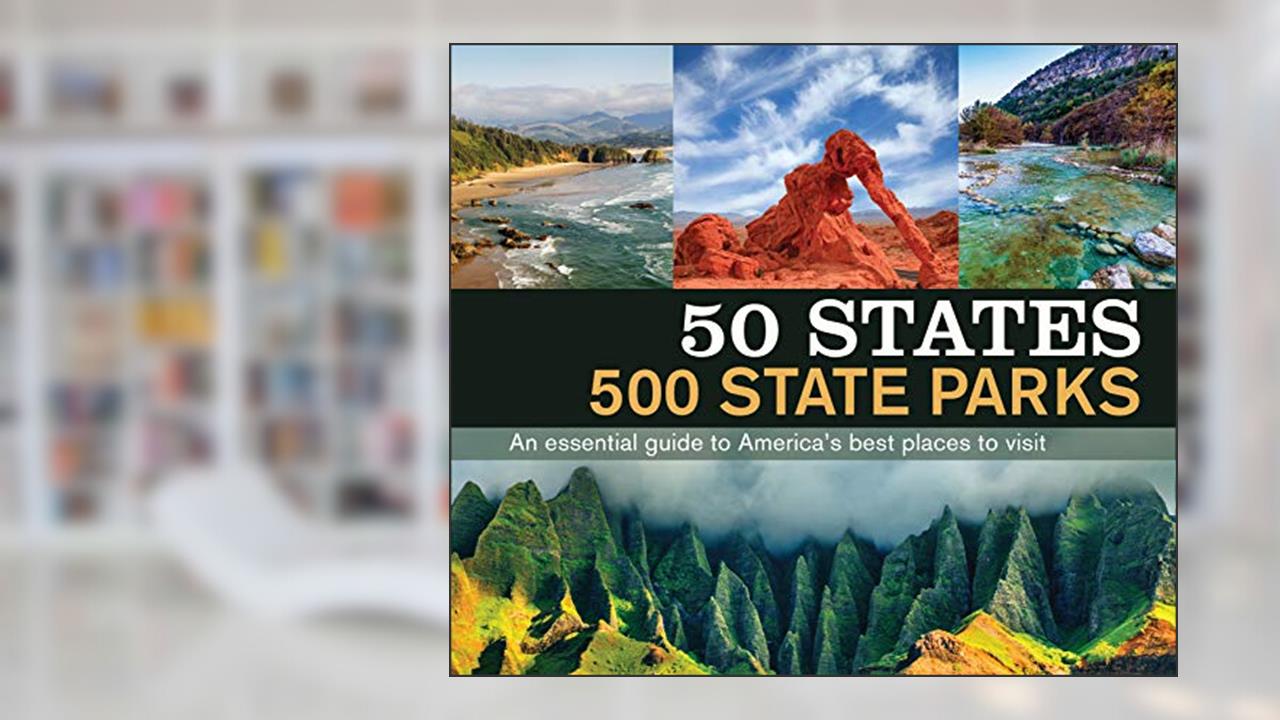 50 States 500 State Parks, written by Publications International Ltd.