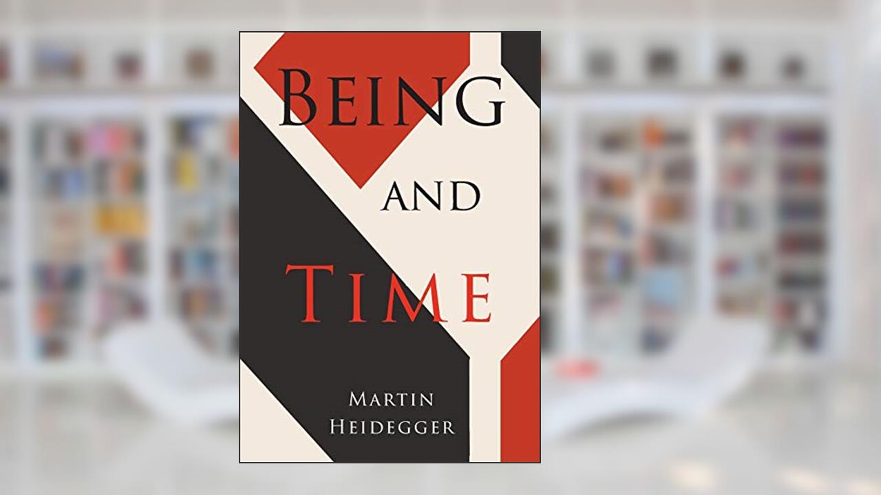 Being and Time, written by Martin Heidegger