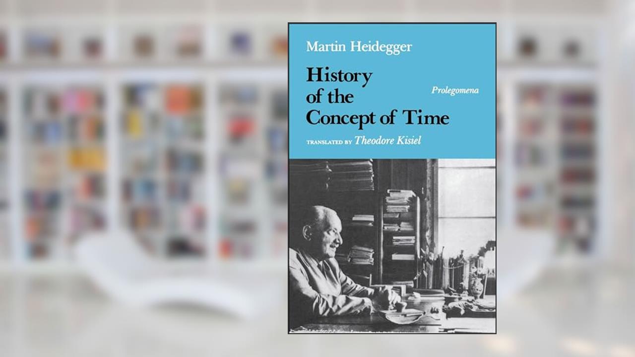 History of the Concept of Time: Prolegomena (Studies in Continental Thought), written by Martin Heidegger