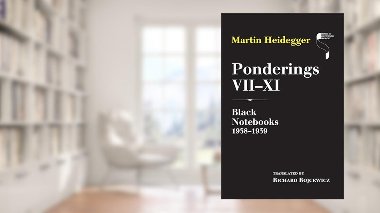 Ponderings VII-XI: Black Notebooks, 1938-1939 (Studies in Continental Thought), written by Martin Heidegger