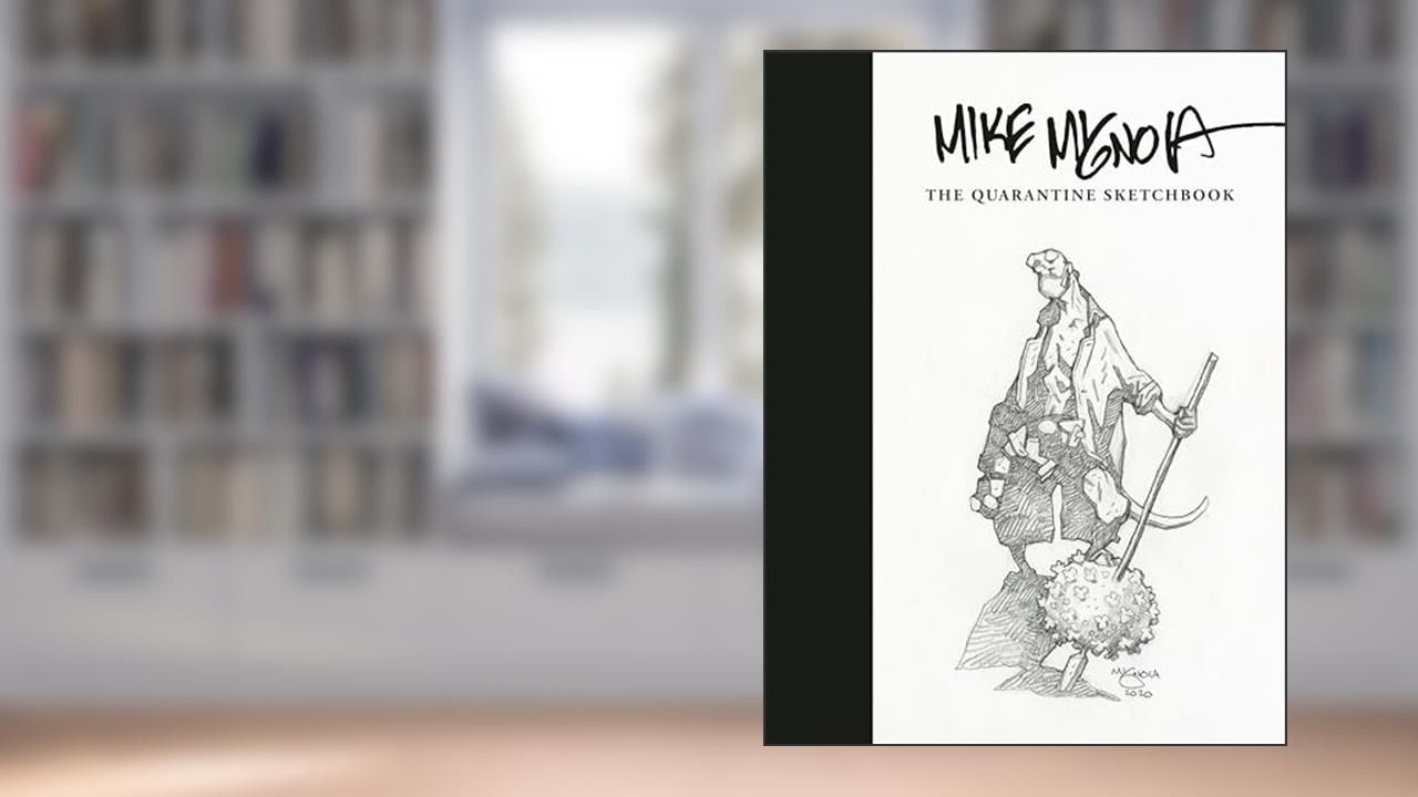 Mike Mignola: The Quarantine Sketchbook, written by Mike Mignola