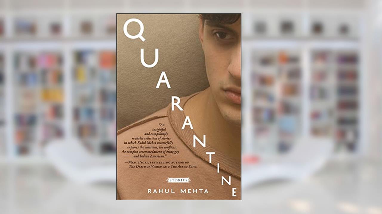 Quarantine: Stories, written by Rahul Mehta