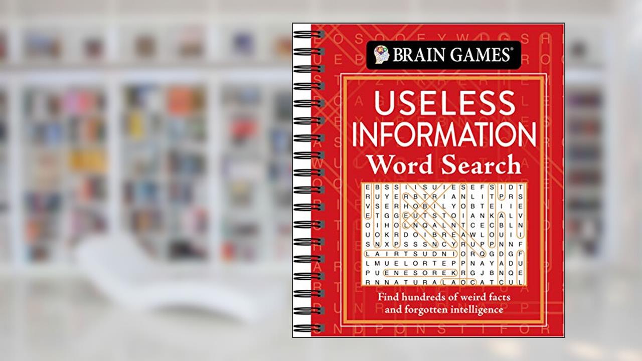 Brain Games - Useless Information Word Search: Find Hundreds of Weird Facts and Forgotten Intelligence, written by Publications International Ltd.; Brain Games
