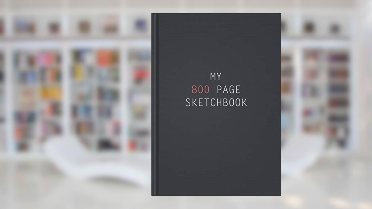 My 800 Page Sketchbook: 800 Page Extra Large Sketchbook (8.27 x 11.69 in), Big Sketch book For Professionals, Students, Artists, Writers and Teachers..., written by Sophie.Ca Publishing