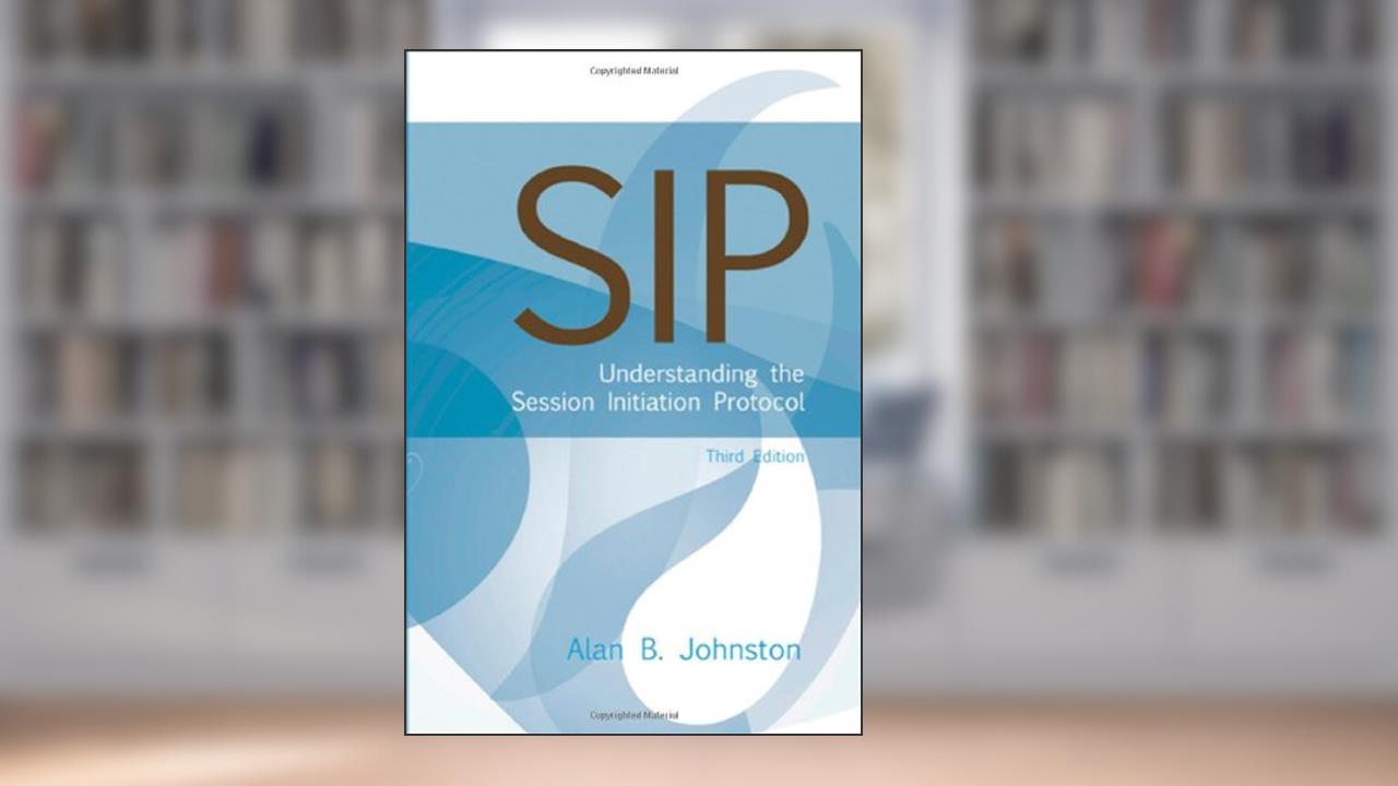 SIP: Understanding the Session Initiation Protocol (Artech House Telecommunications), written by Alan B. Johnston