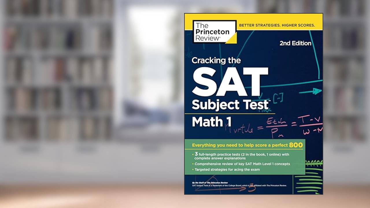 Cracking the SAT Subject Test in Math 1, 2nd Edition: Everything You Need to Help Score a Perfect 800 (College Test Preparation), written by The Princeton Review