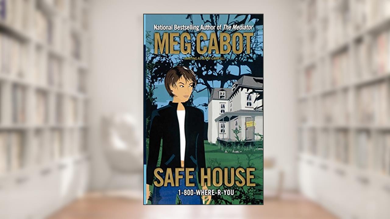 Safe House (1-800-Where-R-You Book 3), written by Meg Cabot