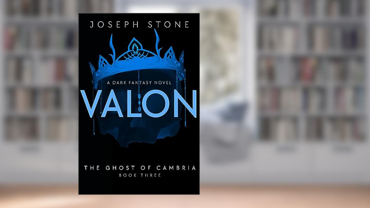 Valon (The Ghost of Cambria Book 3), written by Joseph Stone