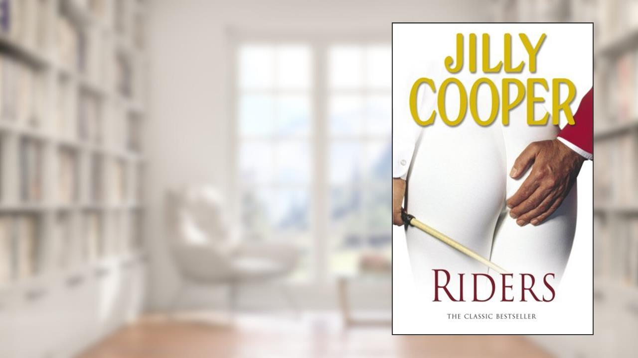 Riders by Jilly Cooper OBE (2007-05-07), written by Jilly Cooper