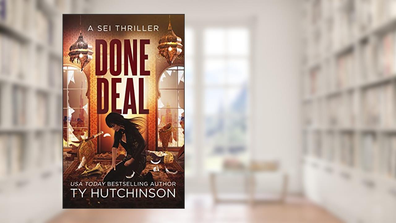 Done Deal (Sei Thriller Book 8), written by Ty Hutchinson