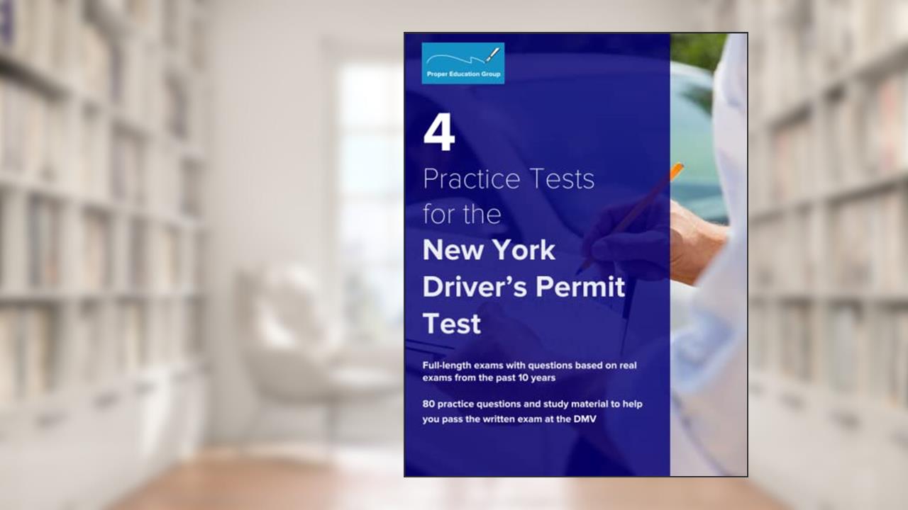 4 Practice Tests for the New York Driver's Permit Test: 80 Practice Questions and Study Materials, written by Proper Education Group
