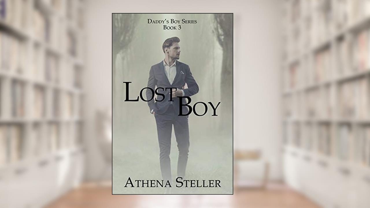 Lost Boy (Daddy's Boy Book 3), written by Athena Steller