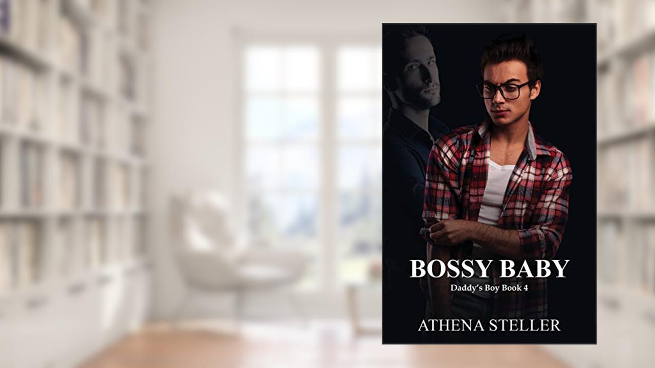 Bossy Baby: Daddy's Boy Book 4, written by Athena Steller